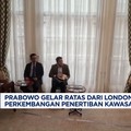 Video: Prabowo Gelar Ratas dari London Bahas Penertiban Hutan