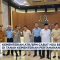 Video: ATR/BPN Cabut HGU 85 Ribu Hektare di Tanah Kemhan