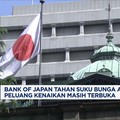 Video: BoJ Tahan Suku Bunga, Sinyal Kenaikan Masih Terbuka