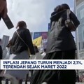 Video: Inflasi Jepang Turun Menjadi 2,1%, Terendah Sejak Maret 2022
