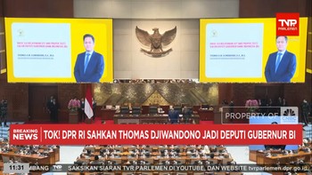 Video: DPR RI Sahkan Thomas Djiwandono Jadi Deputi Gubernur BI