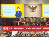 Video: DPR RI Sahkan Thomas Djiwandono Jadi Deputi Gubernur BI