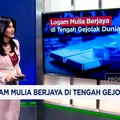 Video: Logam Mulia Berjaya di Tengah Gejolak Dunia