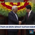Video: Vietnam dan Uni Eropa Saling Meningkatkan Hubungan Diplomasi