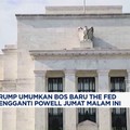 Video: Trump Umumkan Bos Baru The Fed Pengganti Powell Jumat Ini