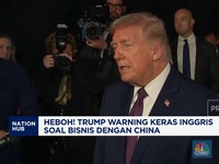 Video: Heboh! Trump warning keras inggris soal bisnis dengan china