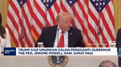 Video: Trump Siap Umumkan Calon Pengganti Gubernur The Fed