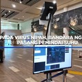 Video: Waspada Virus Nipah, Bandara Ngurah Rai Pasang Pemindai Suhu
