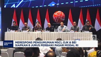 Video: Respons MSCI, OJK dan BEI Siapkan 8 Jurus Perbaiki Pasar Modal