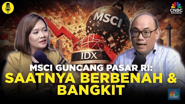 MSCI Guncang Pasar RI: Saatnya Berbenah dan Bangkit
