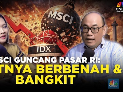 MSCI Guncang Pasar RI: Saatnya Berbenah & Bangkit