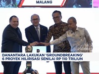 Video: Danantara Lakukan Groundbreaking 6 Proyek Hilirisasi