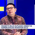 Video: Efek Moody's Pangkas Outlook Kredit RI ke Rupiah & Minat Asing