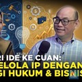 Dari Ide ke Cuan: Cara Kelola IP Dengan Strategi Hukum & Bisnis
