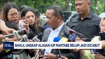 Video:Bahlil Ungkap Alasan IUP Tambang Emas Martabe Belum Jadi Dicabut