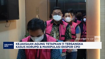 Video: Kejagung Tetapkan 11 Tersangka Korupsi & Manipulasi CPO