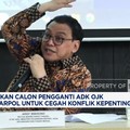 Video: Pansel Tegaskan Calon Pengganti ADK OJK Wajib Non - Parpol
