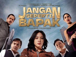 Sinopsis dan Pemain Film Jangan Seperti Bapak, Tayang di Bioskop