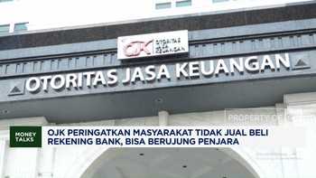 Video: OJK Peringatkan Masyarakat Tidak Jual Beli Rekening Bank