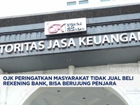 Video: OJK Peringatkan Masyarakat Tidak Jual Beli Rekening Bank