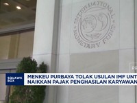 Video: Purbaya Tolak Usulan IMF Naikkan Pajak Penghasilan Karyawan