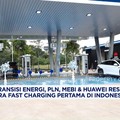 Video: PLN, MEBI, & Huawei Hadirkan SPKLU Zora Ultra Fast Charging