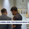 Video: Bea Cukai Kembali Segel Toko Perhiasan Mewah di Jakarta