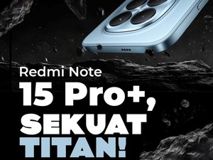 Redmi Note 15 Pro+, Sekuat Titan!
