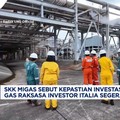 Video: Investasi Proyek Gas Raksasa Investor Italia Segera Meluncur
