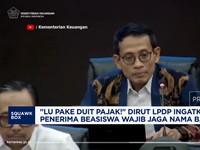 Video: Pakai Duit Pajak,Penerima Beasiswa LPDP Wajib Jaga Nama Baik RI