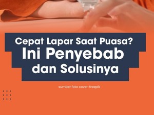 Video: Cepat Lapar Saat Puasa? Ini Penyebab dan Solusinya!