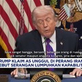 Video: Trump: AS Unggul di Perang Iran, Lumpuhkan Kapabilitas Nuklir