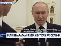 Video: Putin Isyaratkan Rusia Hentikan Pasokan Gas ke Eropa