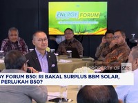 Video: Energy Forum B50: RI Bakal Surplus BBM Solar, Perlukah B50?