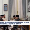 Video: Prabowo Bukber Dengan Ulama & Pemimpin Ormas Islam di Istana