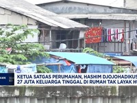 Video: Hashim Ungkap 27 Juta Keluarga Tinggal di Rumah Tak Layak Huni