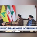 Video: Iran Tunjuk Mojtaba Khamenei Jadi Pemimpin Tertinggi