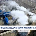 Video: Perusahaan Bill Gates Bangun Pembangkit Nuklir Pakai Garam