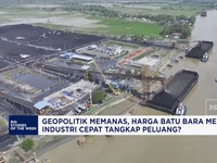 Video: Geopolitik Memanas, Reli Harga Batu Bara Buka Peluang Industri