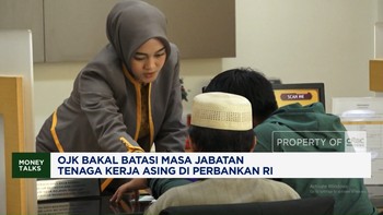 Video: OJK Bakal Batasi Masa Jabatan Tenaga Kerja Asing di Perbankan