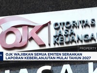 Video: OJK Wajibkan Emiten Serahkan Laporan Keberlanjutan Mulai 2027