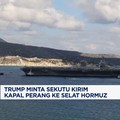 Video: Trump Minta Sekutu Kirim Kapal Perang ke Selat Hormuz