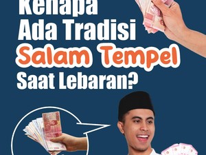 Tambah Tahu: Kenapa Ada Tradisi Salam Tempel Saat Lebaran?