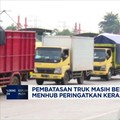 Video: Pembatasan Truk Masih Berlaku, Menhub Peringatkan Perusahaan
