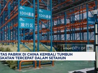 Video: Aktivitas Pabrik China Catat Peningkatan Tercepat Dalam Setahun