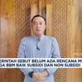 Pemerintah Belum Ada Rencana Menaikkan Harga BBM Subsidi & Non Subsidi