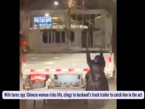 Aksi Ekstrem Istri di China, Nekat Gelantungan di Truk Demi Awasi Suami