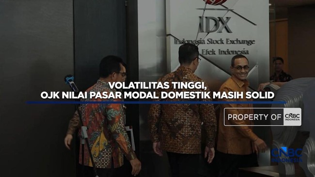 Volatilitas Tinggi, OJK Nilai Pasar Modal Domestik Masih Solid