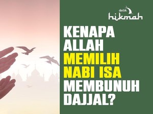 Kenapa Allah Memilih Nabi Isa Membunuh Dajjal?