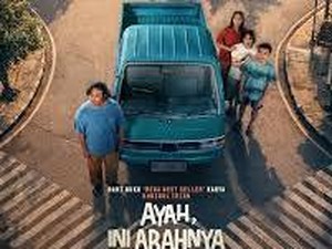 Sinopsis Ayah, Ini Arahnya Kemana, Ya?, Jadwal Tayang di Bioskop Surabaya